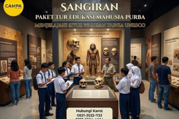 Paket Tour Edukasi Sangiran bersama Campa Tour
