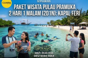 Paket Tour Pulau Pramuka 2 Hari 1 Malam (2H1M): Ferry bersama Campa Tour