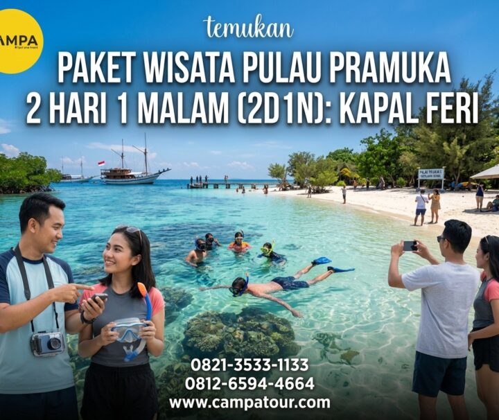 Paket Tour Pulau Pramuka 2 Hari 1 Malam (2H1M): Ferry bersama Campa Tour