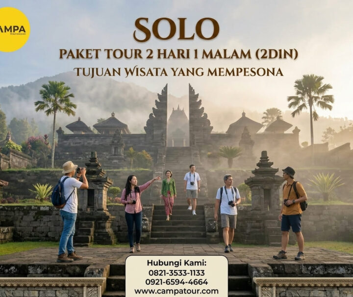 Paket Tour Solo 2H1M (2 Hari 1 Malam) bersama Campa Tour