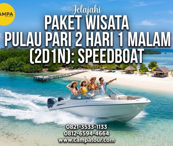 Paket Tour Pulau Pari 2 Hari 1 Malam (2H1M): Speedboat bersama Campa Tour