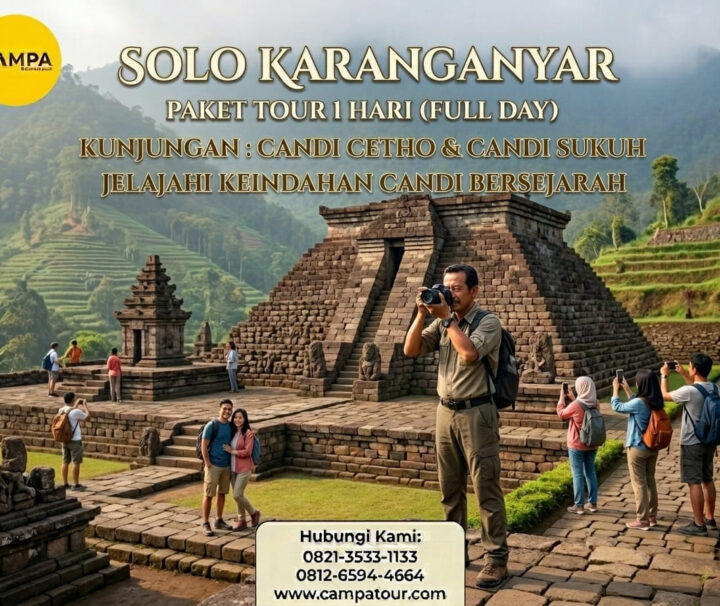 Paket Tour Solo Karanganyar 1 Hari: Candi Cetho & Sukuh bersama Campa Tour