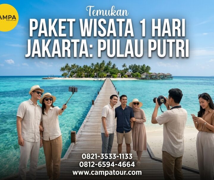 Paket Tour Pulau Putri bersama Campa Tour