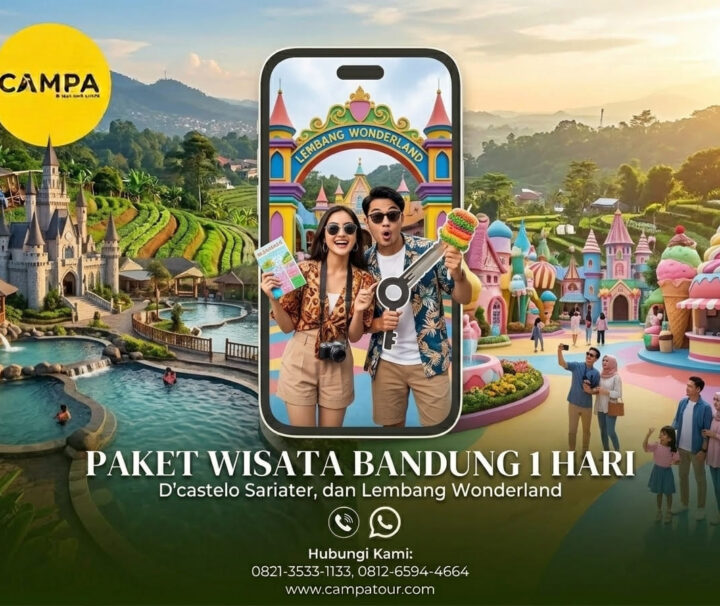 Paket Tour Bandung 1 Hari D’castelo Sariater, Dan Lembang Wonderland_Campa Tour