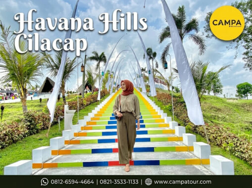 Havana Hills Cilacap - Paket Tour Wisata Cilacap bersama Campa Tour