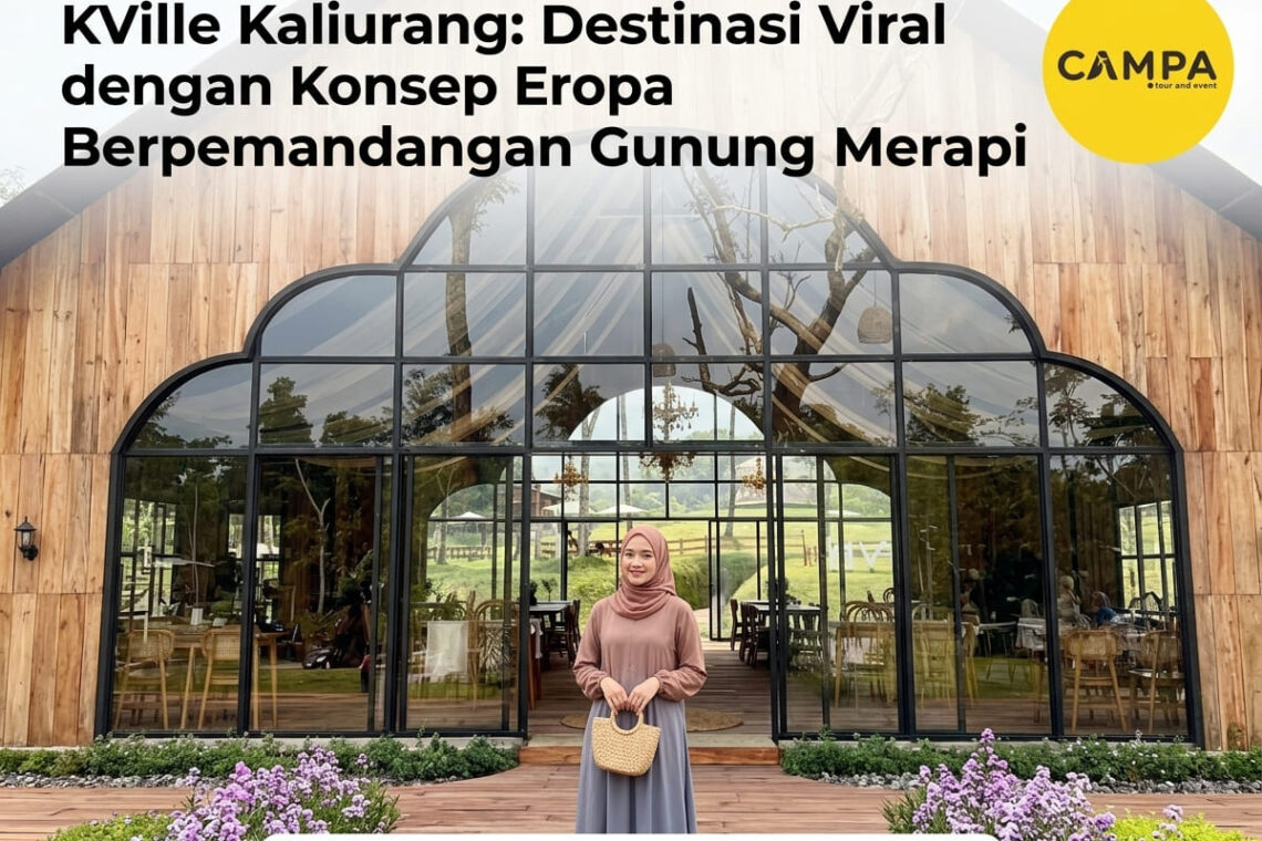 KVille Kaliurang Sebuah Destinasi Viral Berkonsep Eropa dengan View Gunung Merapi - Campa Tour