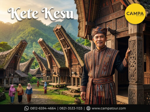Kete Kesu - Paket Tour Wisata Toraja bersama Campa Tour (1)