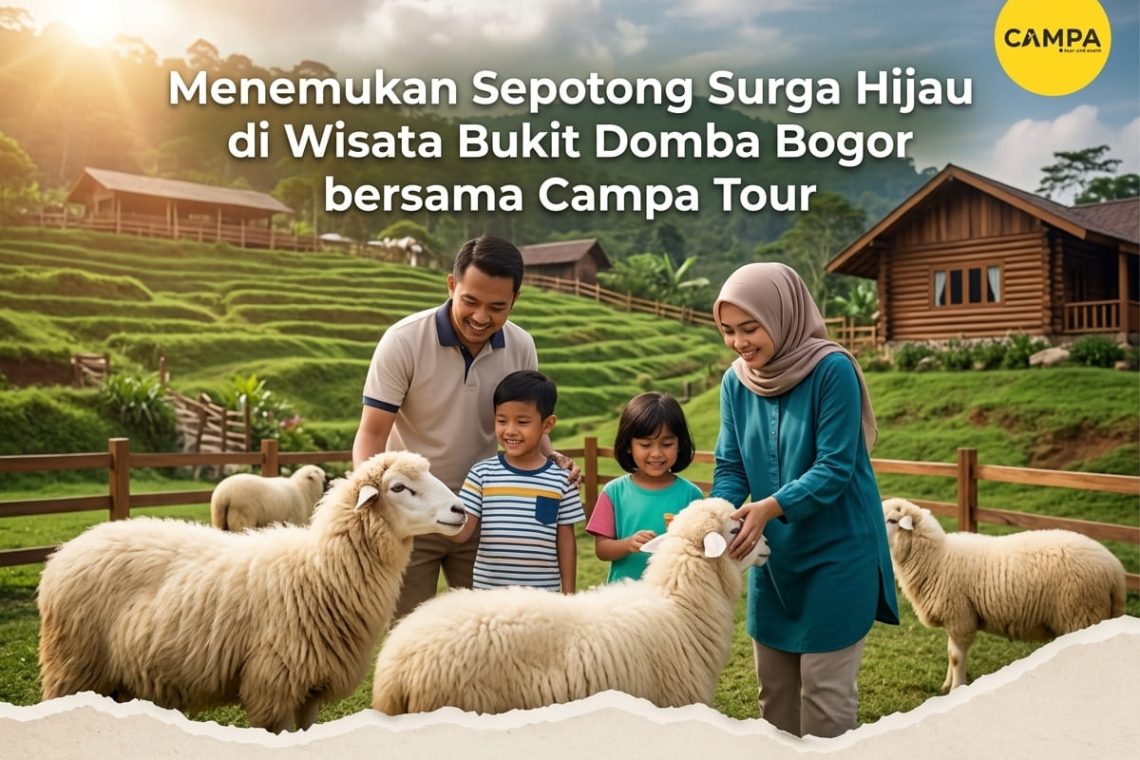 Menemukan Kepingan Surga Hijau di Wisata Bukit Domba Bogor Bersama Campa Tour (1)