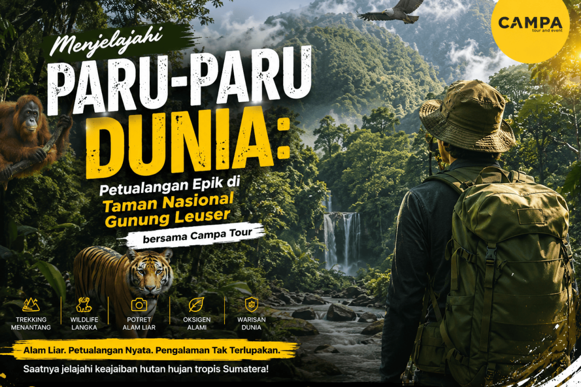 Menjelajahi Paru-Paru Dunia- Petualangan Epik di Taman Nasional Gunung Leuser bersama Campa Tour (1)