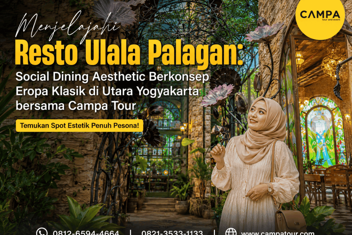 Menjelajahi Resto Ulala Palagan - Social Dining Aesthetic Berkonsep Eropa Klasik di Utara Yogyakarta bersama Campa Tour -