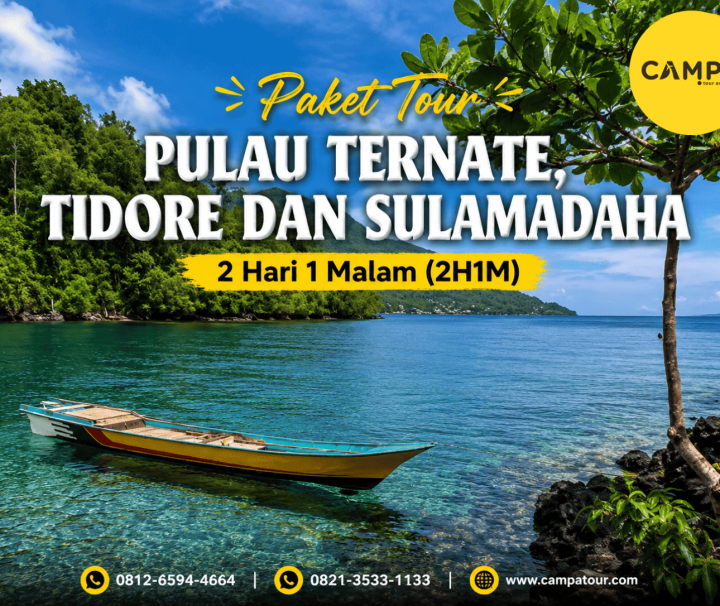 Paket Tour Pulau Ternate, Tidore dan Sulamadaha 2 Hari 1 Malam (2H1M) bersama Campa Tour