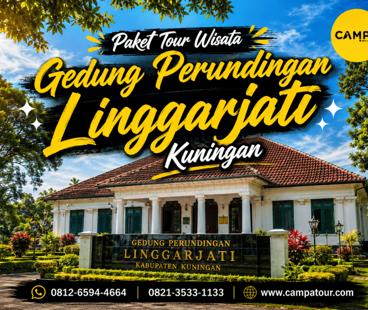 Paket Tour Wisata Gedung Pedundingan Linggarjati Kuningan bersama Campa Tour