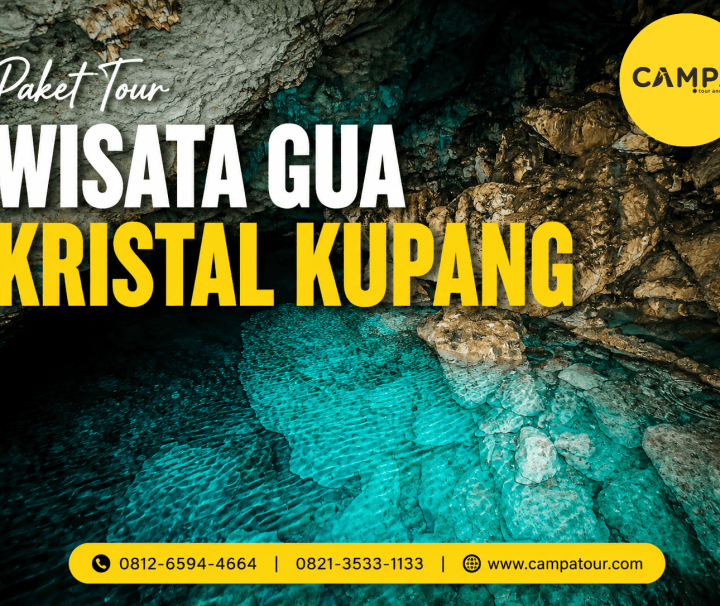 Paket Tour Wisata Gua Kristal Kupang bersama Campa Tour