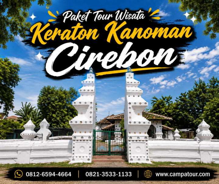 Paket Tour Wisata Keraton Kanoman Cirebon bersama Campa Tour