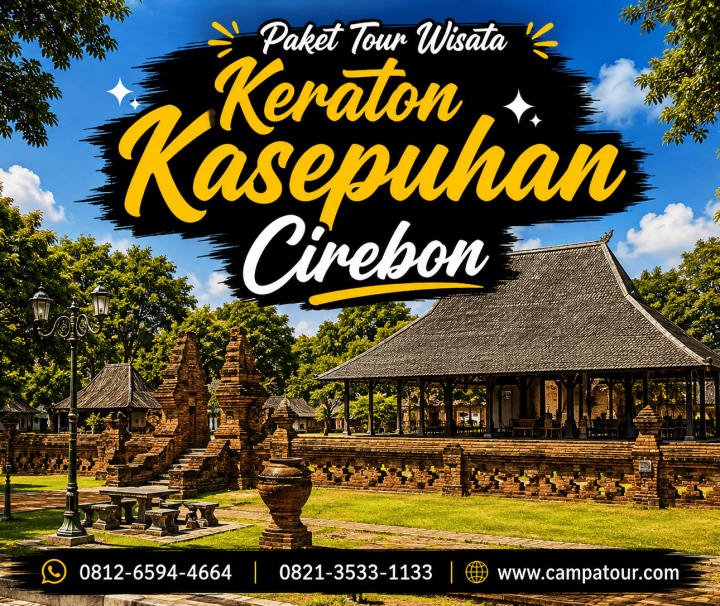 Paket Tour Wisata Keraton Kasepuhan Cirebon bersama Campa Tour
