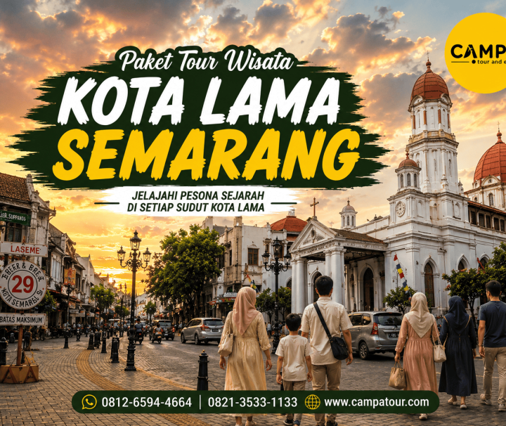 Paket Tour Wisata Kota Lama Semarang - mengunjungi Salah satu wisata di Semarang bersama Campa Tour