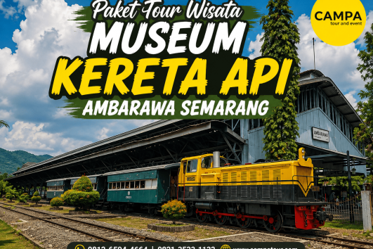 Paket Tour Wisata Museum Kereta Api Ambarawa Semarang bersama Campa Tour
