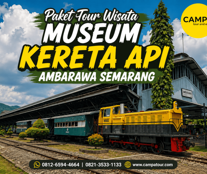 Paket Tour Wisata Museum Kereta Api Ambarawa Semarang bersama Campa Tour