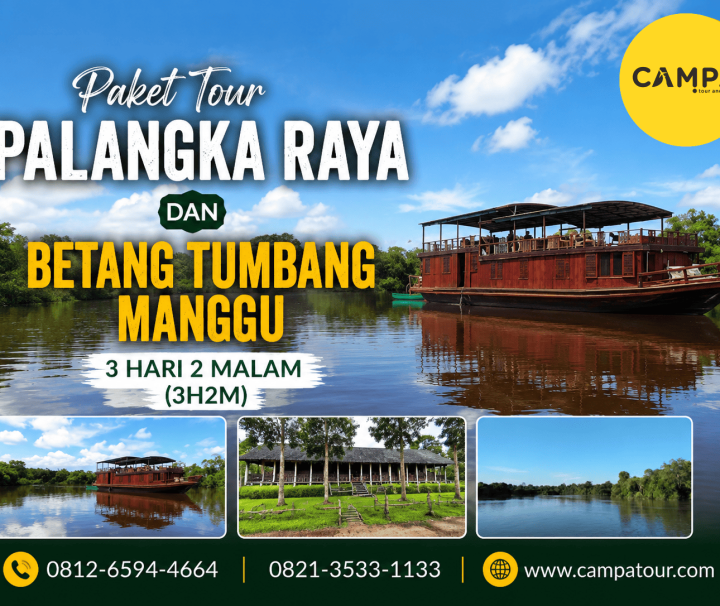 Paket Tour Palangkaraya dan Betang Tumbang Manggu 3 Hari 2 Malam (3H2M) bersama Campa Tour