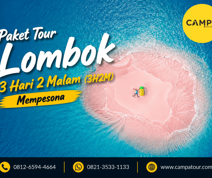 Paket Tour Wisata Lombok 3 Hari 2 Malam (3H2M) mempesona bersama Campa Tour