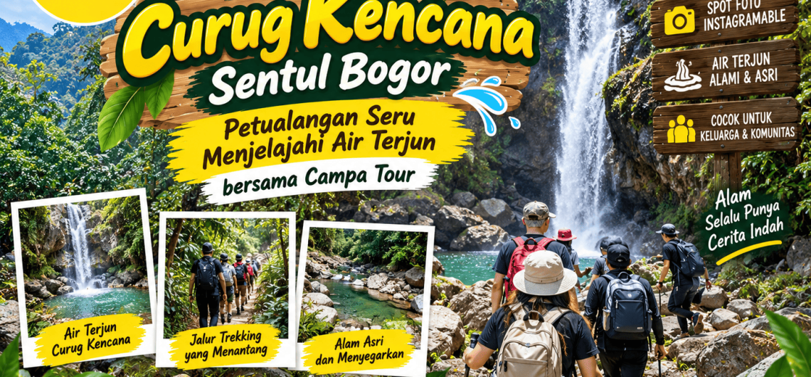 Trekking Curug Kencana Sentul Bogor - Petualangan Seru Menjelajahi Air Terjun bersama Campa Tour