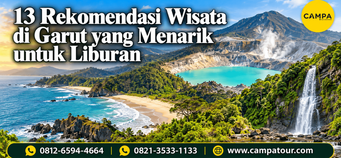13 rekomendasi wisata di garut yang menarik untuk liburan bersama Campa Tour