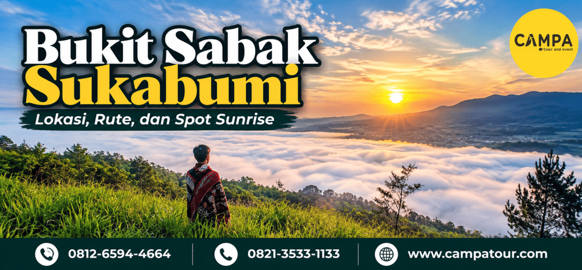Bukit Sabak Sukabumi - lokasi, rute dan spot sunrise di Sukabumi bersama Campa Tour