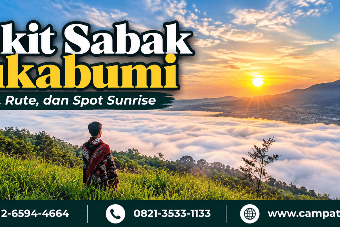 Bukit Sabak Sukabumi - lokasi, rute dan spot sunrise di Sukabumi bersama Campa Tour
