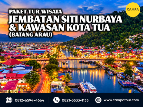 Paket tur wisata Jembatan Siti Nurbaya & Kawasan Kota Tua Batang Arau - Campa Tour