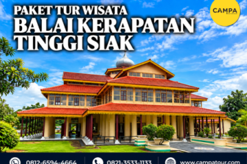 Paket Tur Wisata Balai Kerapatan Tinggi Siak - Campa tour
