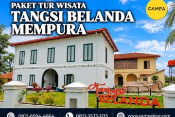 Paket tur wisata Tangsi Belanda Mempura - Campa tour