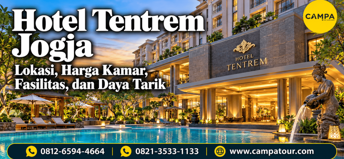 Hotel Tentrem Jogja - Lokasi, harga kamar, fasilitas dan daya tarik hotel tentrem jogja bersama Campa Tour