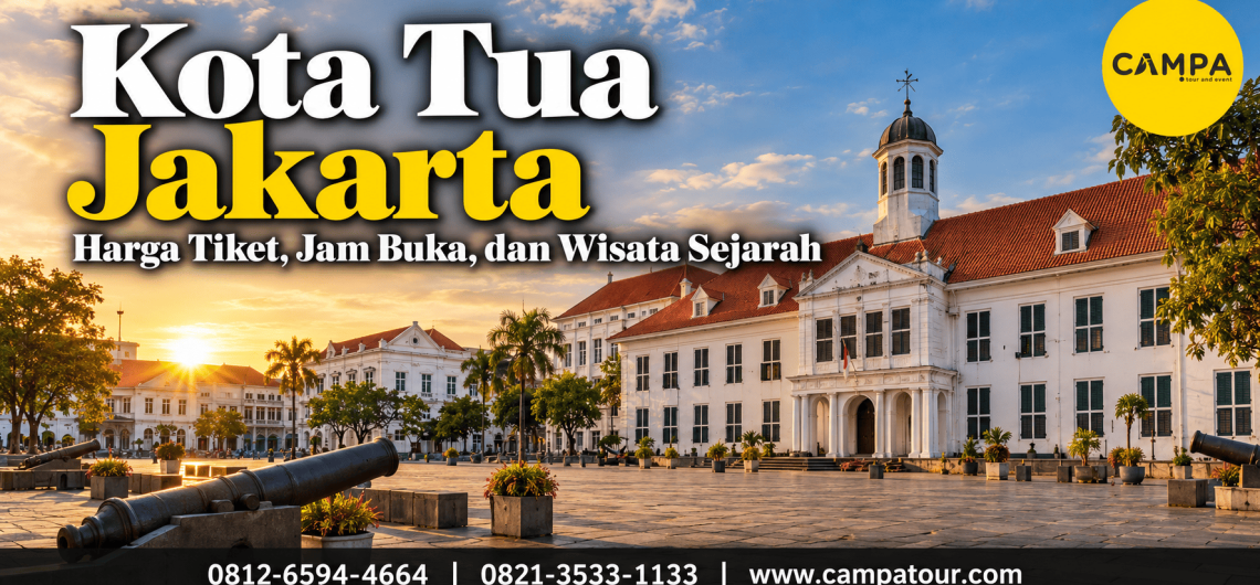 Kota Tua Jakarta - Harga tiket, jam buka dan wisata sejarah - Campa Tour