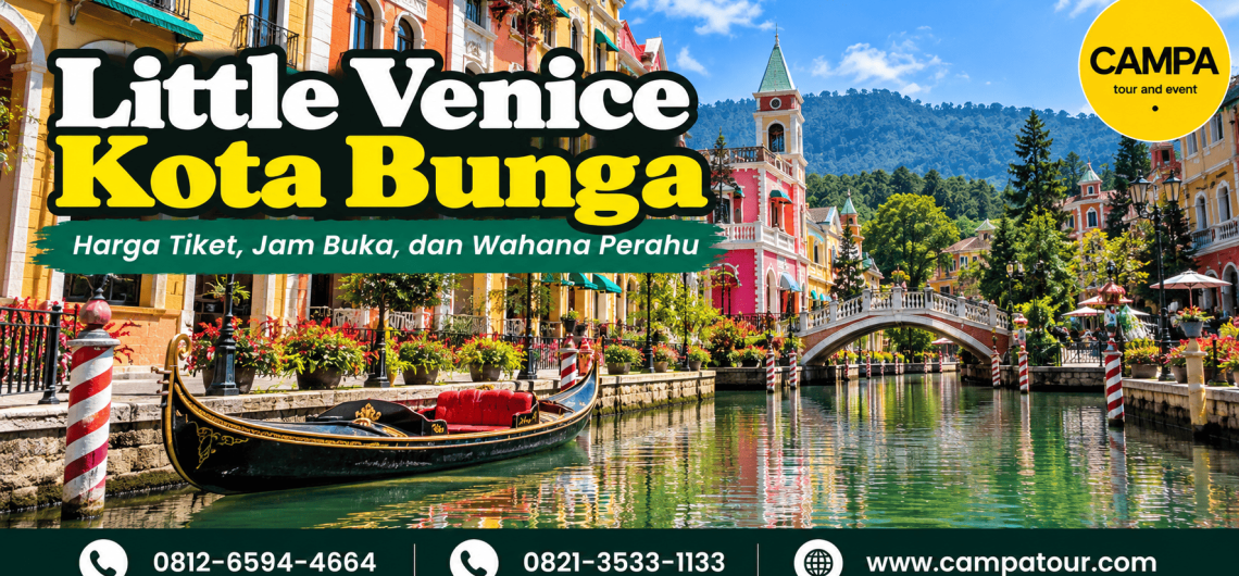 Little Venice Kota Bunga - harga tiket, jam buka dan wahana perahu bersma Campa Tour
