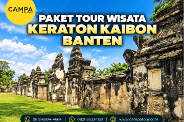 Paket Tour Wisata Keraton Kaibon Banten bersama Campa Tour