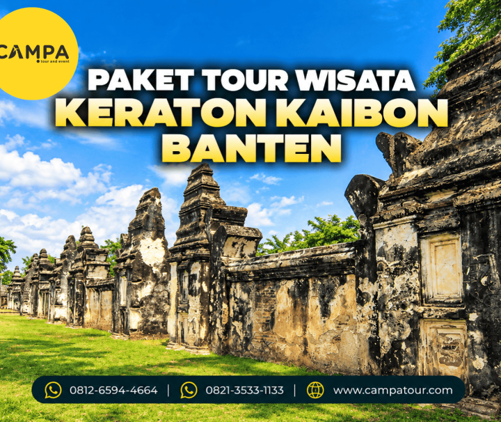 Paket Tour Wisata Keraton Kaibon Banten bersama Campa Tour