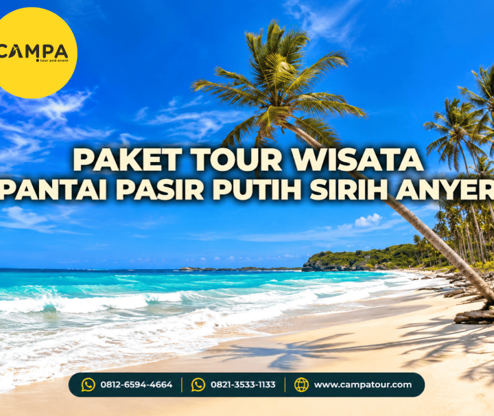 Paket Tour Wisata Pantai Pasir Putih SIrih Anyer bersama Campa Tour