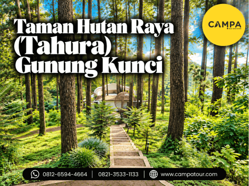 Paket Tour Wisata Taman Hutan Raya (Tahura) Gunung Kunci bersama Campa Tour