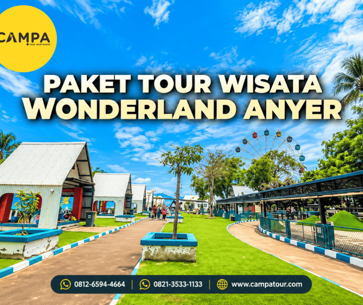 Paket Tour Wisata Wonderland Anyer bersama Campa Tour