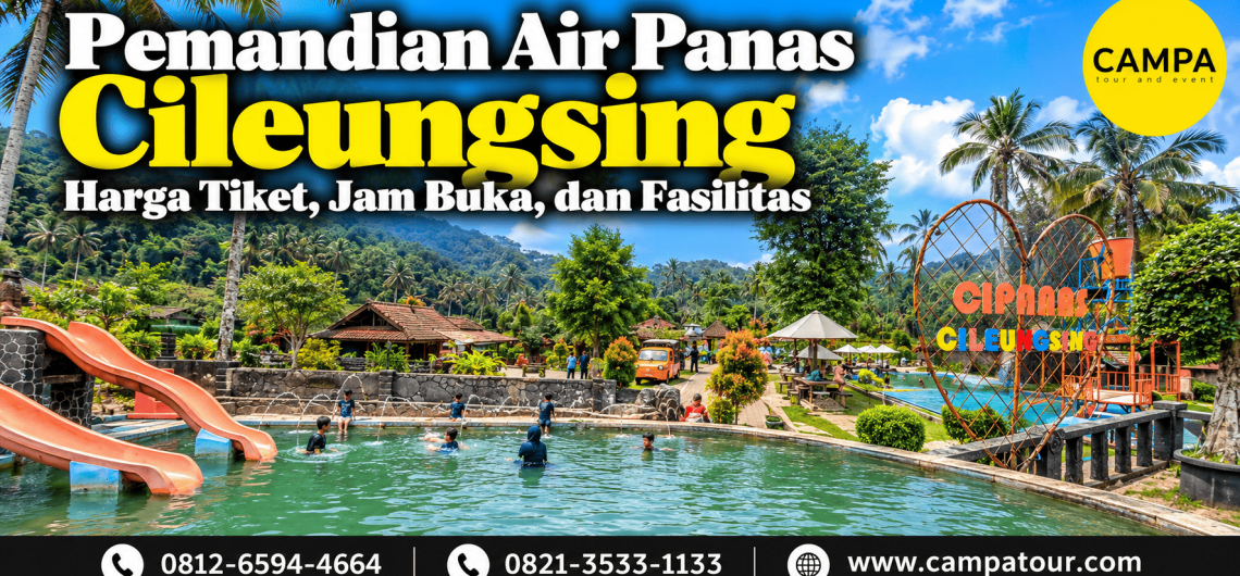 Pemandian Air Panas Cileungsing - Harga tiket, jam buka dan fasilitas bersama Campa Tour