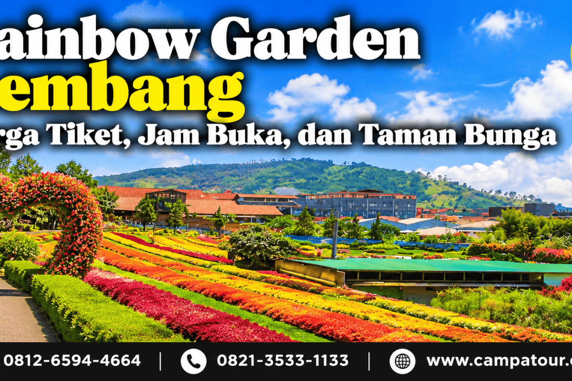 Rainbow Garden Lembang - harga Tiket, Jam Buka dan taman bunga - Campa Tour