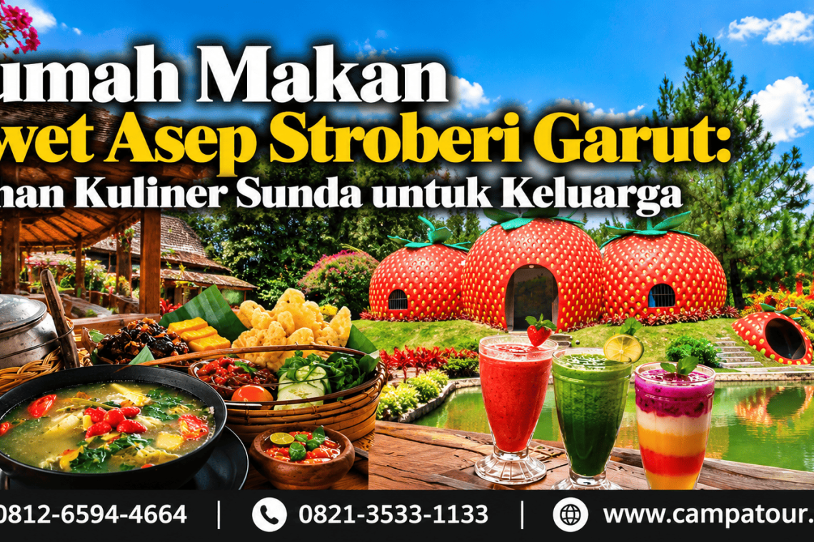 Rumah makan Liwet Asep Stroberi Garut - Pilihan Kuliner Sunda untuk Keluarga bersama Campa Tour