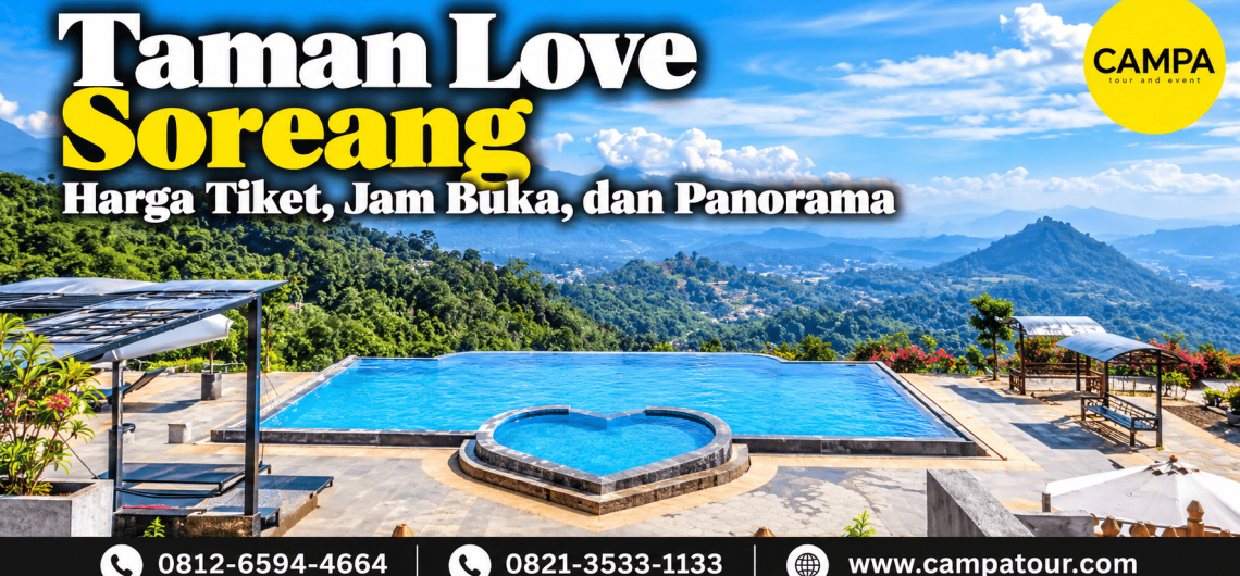 Taman Love Soreang - harga tiket, jam buka dan panorama bersama Campa Tour
