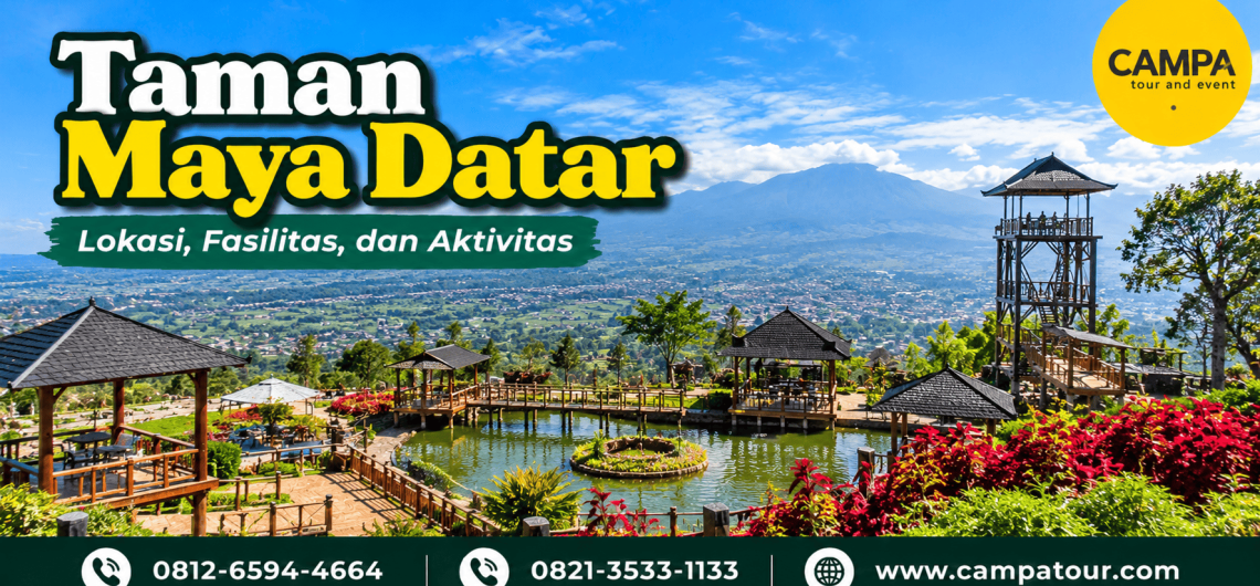 Taman Maya Datar - Lokasi, fasilitas dan aktivitas bersama Campa Tour