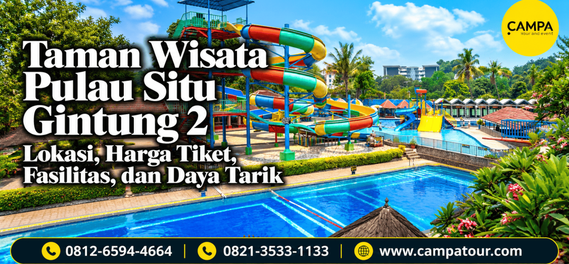 Taman Wisata Pulau Situ Gintung 2 - Lokasi, harga tiket, fasilitas dan daya tarik wisata bersama Campa Tour