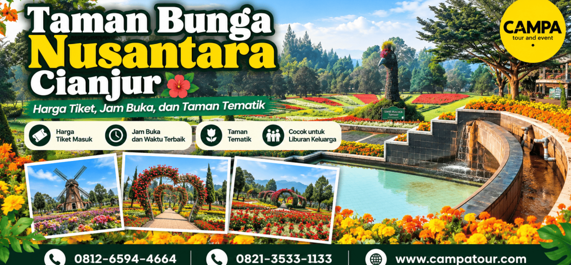 Taman bunga nusantara cianjur - harga tiket, jam buka dan taman tematik bersama Campa Tour